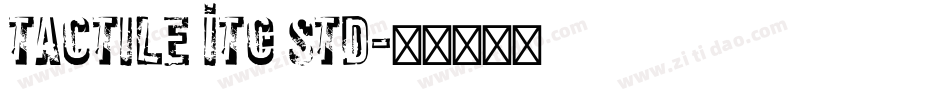Tactile ITC Std字体转换